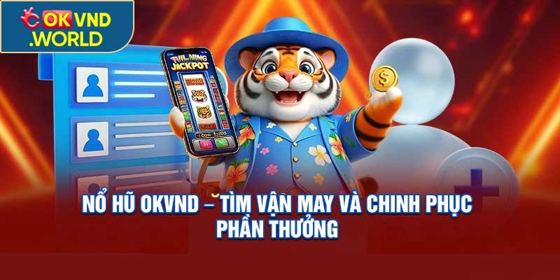 Nổ Hũ OKVND